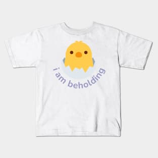 beholding chick Kids T-Shirt